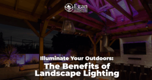 Illuminate Your Outdoors: The Benefits of Landscape Lighting