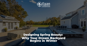Designing Spring Beauty: Why Your Dream Backyard Begins in Winter